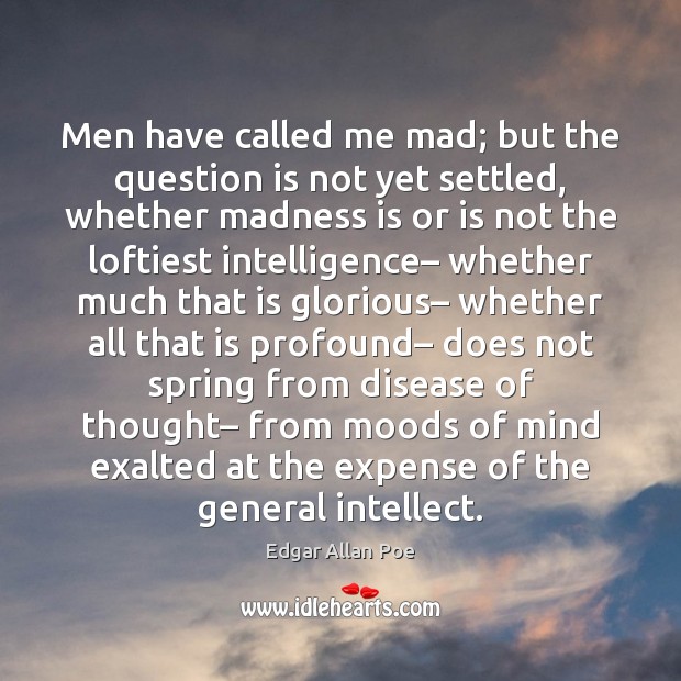 Men have called me mad; but the question is not yet settled, Image