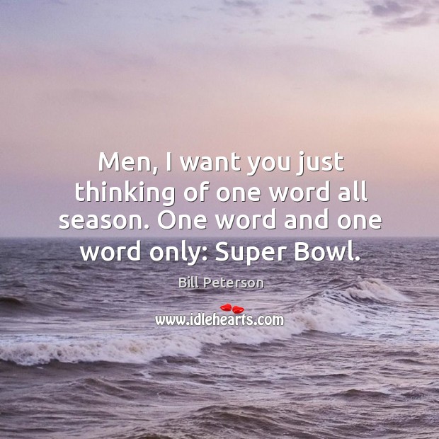 Men, I want you just thinking of one word all season. One Image
