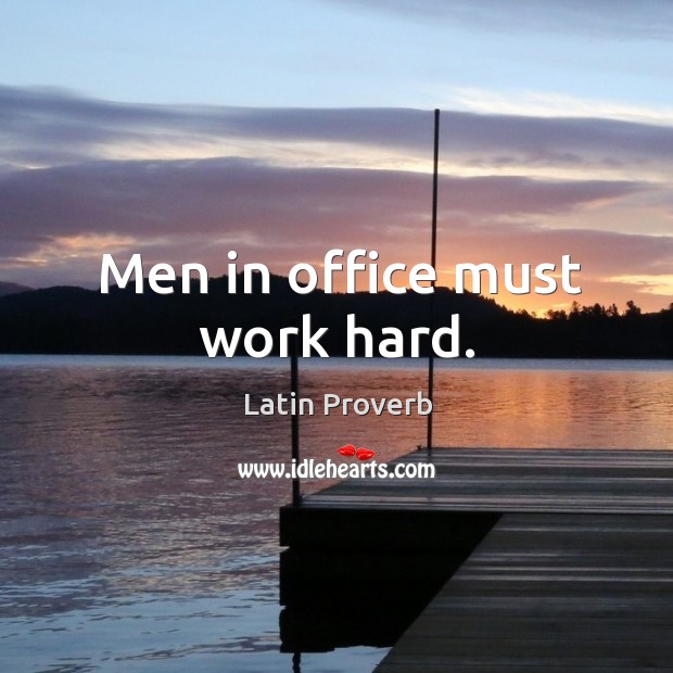 Men in office must work hard. Image