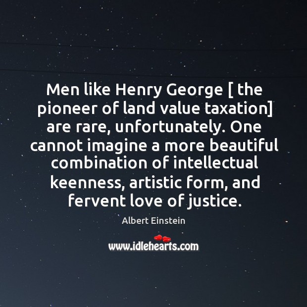 Men like Henry George [ the pioneer of land value taxation] are rare, Image