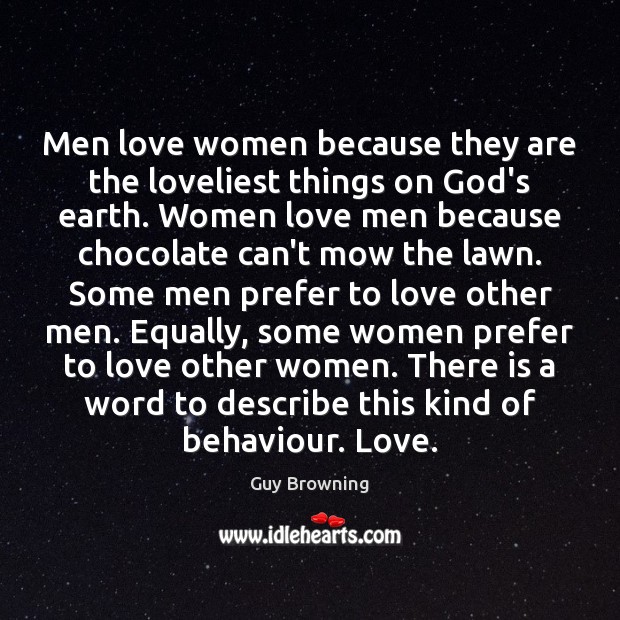 Men love women because they are the loveliest things on God’s earth. Image