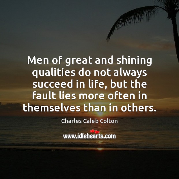 Men of great and shining qualities do not always succeed in life, Image
