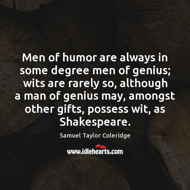 Men of humor are always in some degree men of genius; wits Image