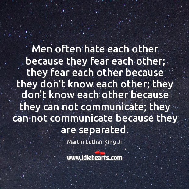 Men often hate each other because they fear each other; they fear Image