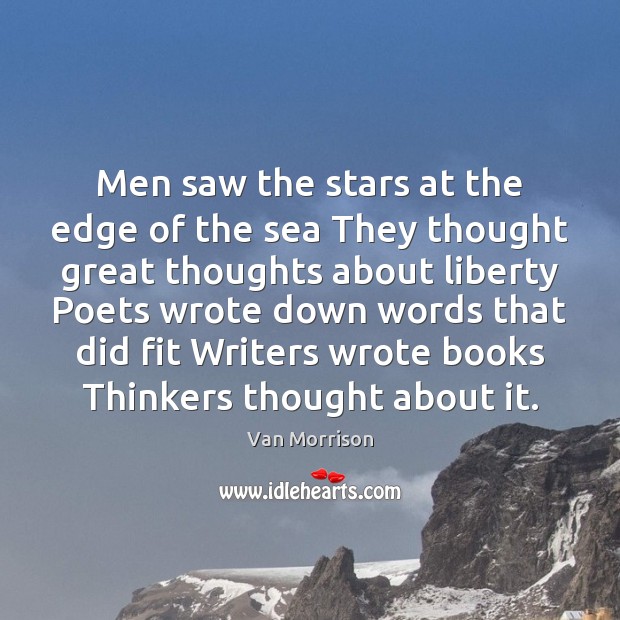 Men saw the stars at the edge of the sea They thought Van Morrison Picture Quote