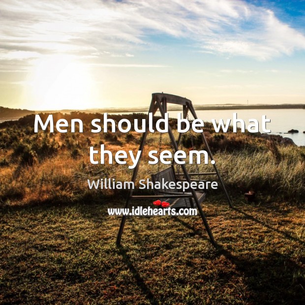 Men should be what they seem. Image