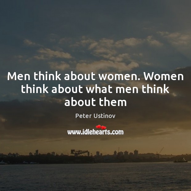 Men think about women. Women think about what men think about them Image