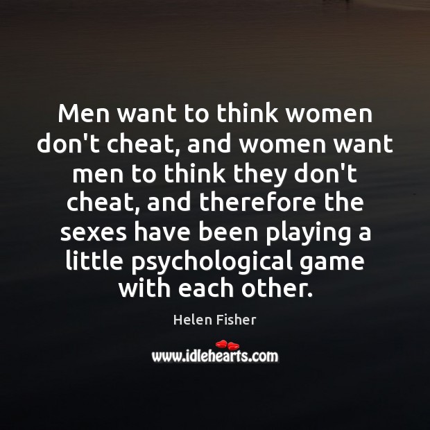 Men want to think women don’t cheat, and women want men to Cheating Quotes Image