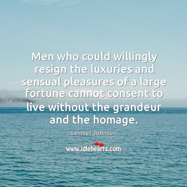 Men who could willingly resign the luxuries and sensual pleasures of a Image