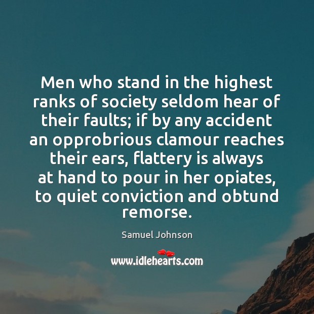 Men who stand in the highest ranks of society seldom hear of Image