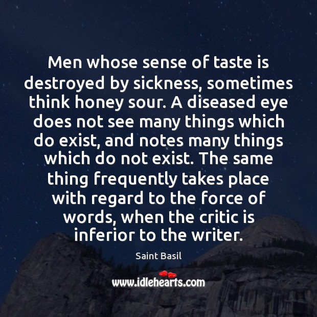 Men whose sense of taste is destroyed by sickness, sometimes think honey Saint Basil Picture Quote