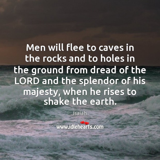 Men will flee to caves in the rocks and to holes in Image