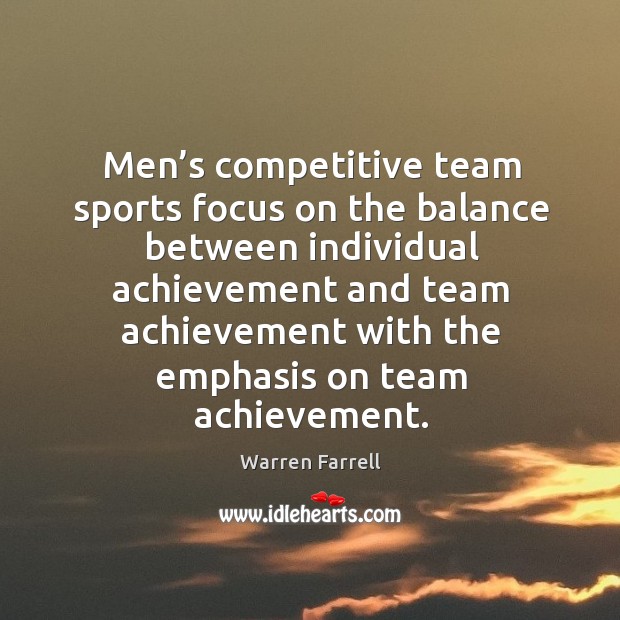 Men’s competitive team sports focus on the balance between individual Image