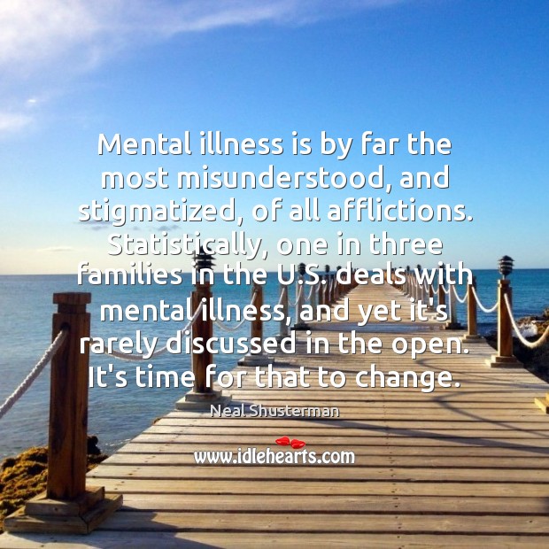Mental illness is by far the most misunderstood, and stigmatized, of all Image