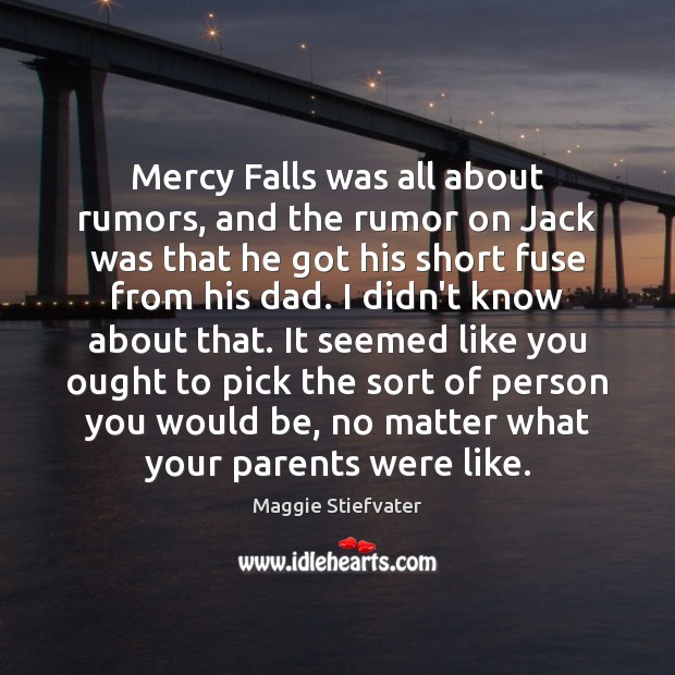 Mercy Falls was all about rumors, and the rumor on Jack was Maggie Stiefvater Picture Quote