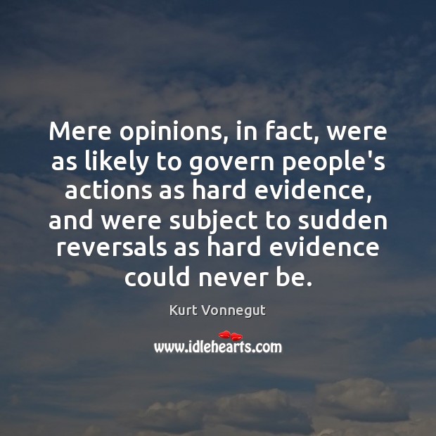 Mere opinions, in fact, were as likely to govern people’s actions as Image