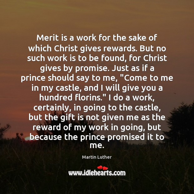 Merit is a work for the sake of which Christ gives rewards. Image