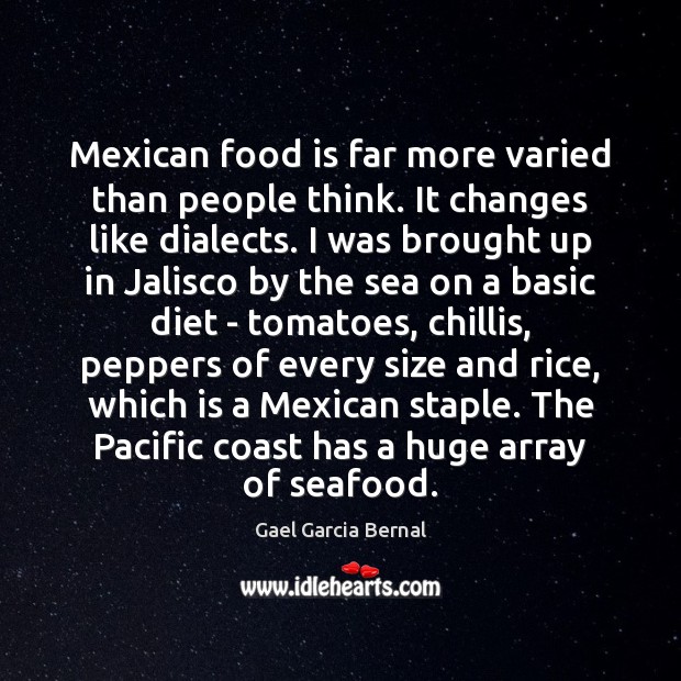 Mexican food is far more varied than people think. It changes like Image