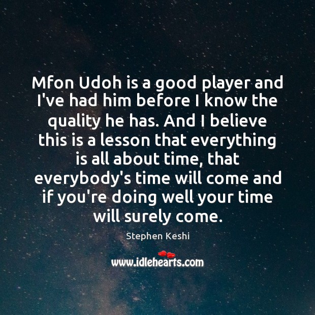 Mfon Udoh is a good player and I’ve had him before I Stephen Keshi Picture Quote