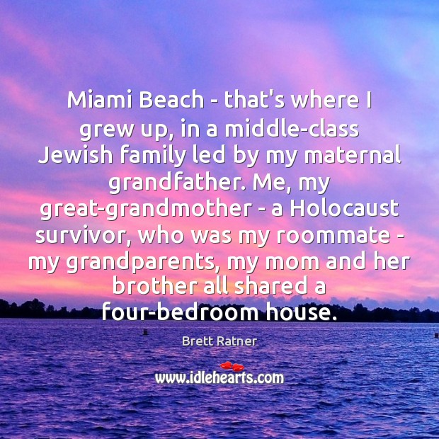 Miami Beach – that’s where I grew up, in a middle-class Jewish Image