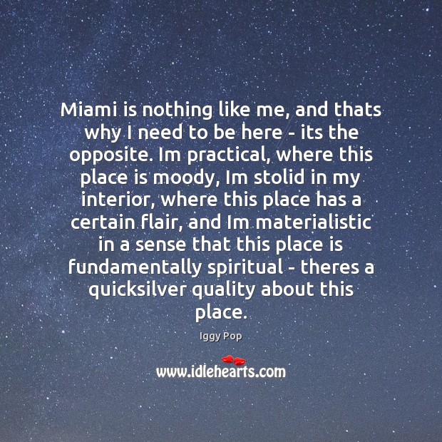 Miami is nothing like me, and thats why I need to be Image