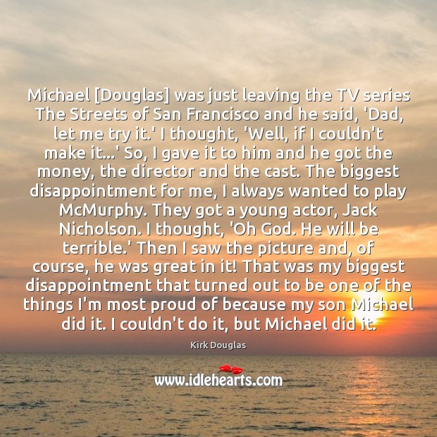Michael [Douglas] was just leaving the TV series The Streets of San Kirk Douglas Picture Quote
