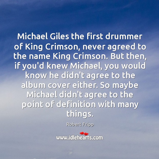 Michael Giles the first drummer of King Crimson, never agreed to the Image