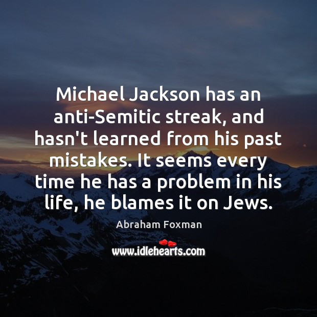 Michael Jackson has an anti-Semitic streak, and hasn’t learned from his past Image