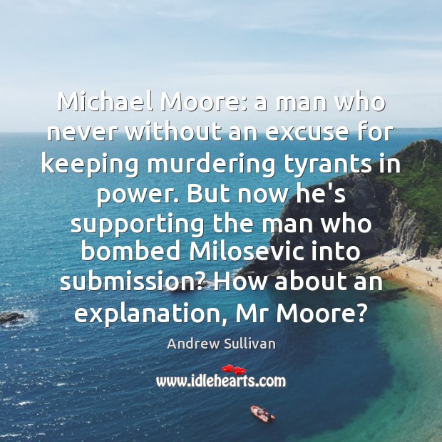 Michael Moore: a man who never without an excuse for keeping murdering Submission Quotes Image