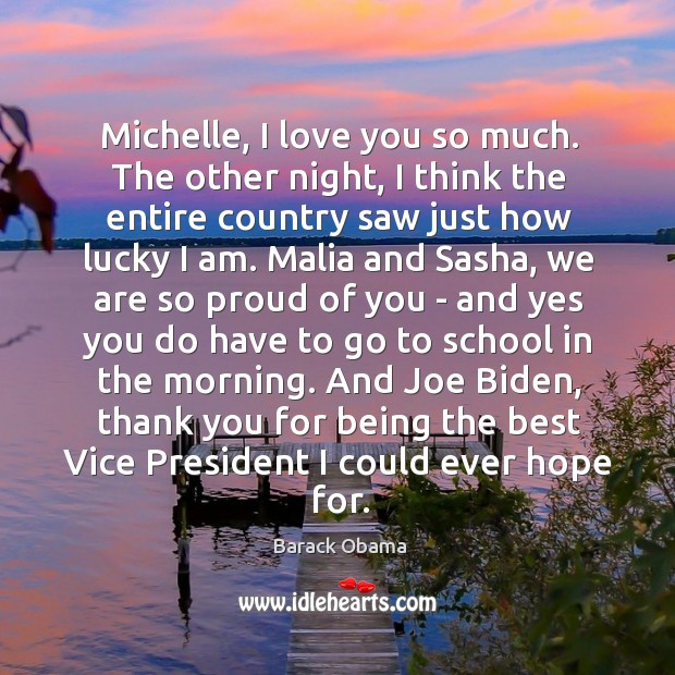 Michelle, I love you so much. The other night, I think the Love You So Much Quotes Image