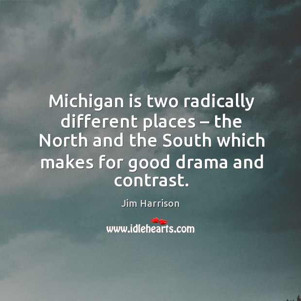 Michigan is two radically different places – the north and the south which makes Image