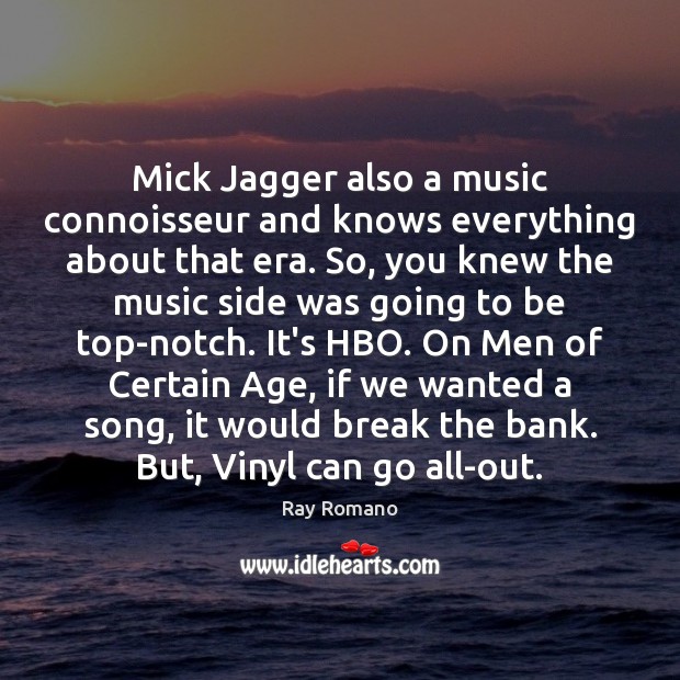 Mick Jagger also a music connoisseur and knows everything about that era. Image