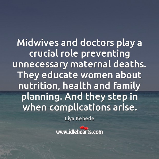 Midwives and doctors play a crucial role preventing unnecessary maternal deaths. They Image