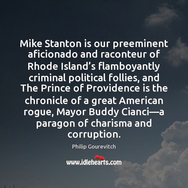 Mike Stanton is our preeminent aficionado and raconteur of Rhode Island’s Image