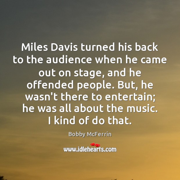 Miles Davis turned his back to the audience when he came out Image