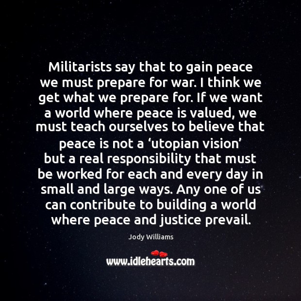 Militarists say that to gain peace we must prepare for war. I War Quotes Image
