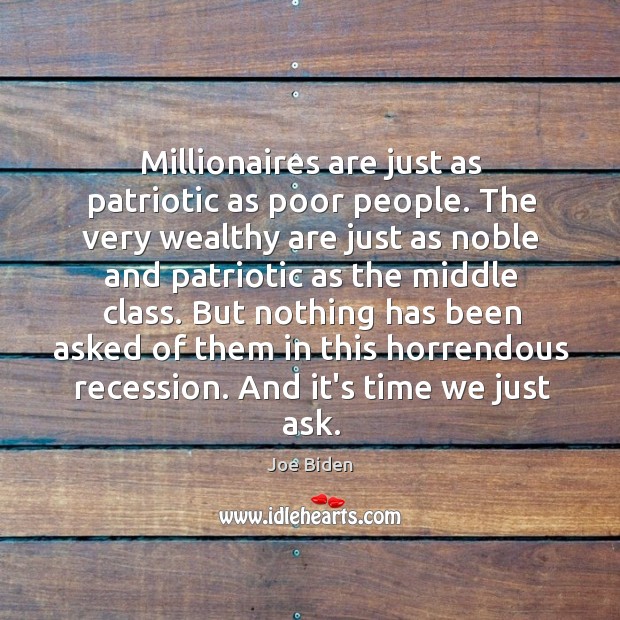 Millionaires are just as patriotic as poor people. The very wealthy are Image