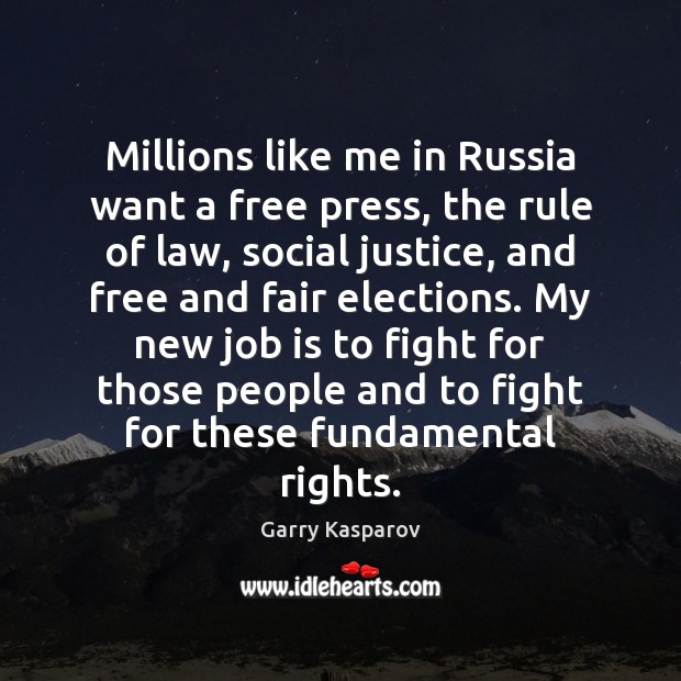 Millions like me in Russia want a free press, the rule of Garry Kasparov Picture Quote