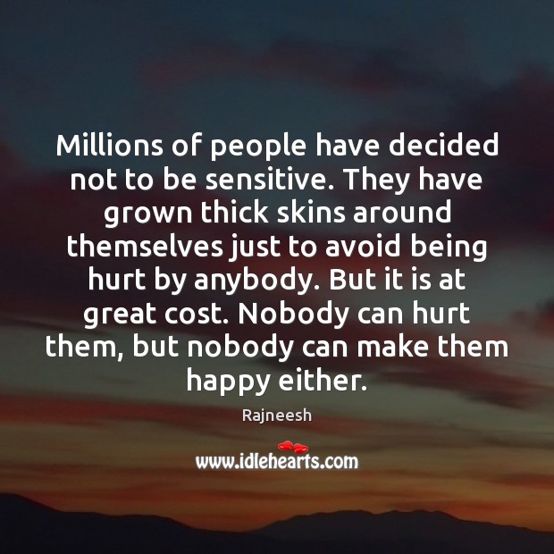 Millions of people have decided not to be sensitive. They have grown Image