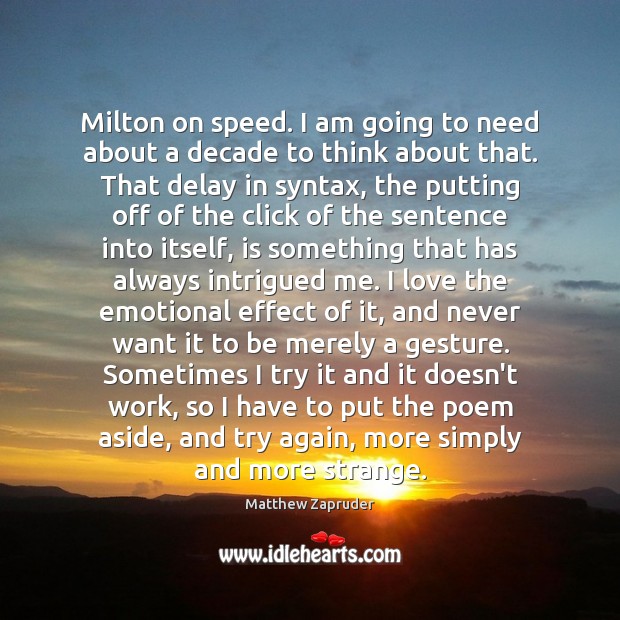 Milton on speed. I am going to need about a decade to Try Again Quotes Image