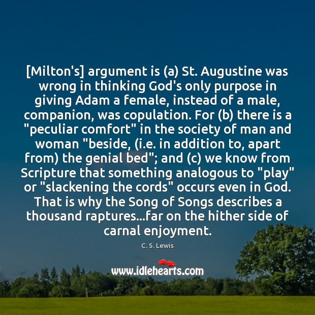 [Milton’s] argument is (a) St. Augustine was wrong in thinking God’s only 
