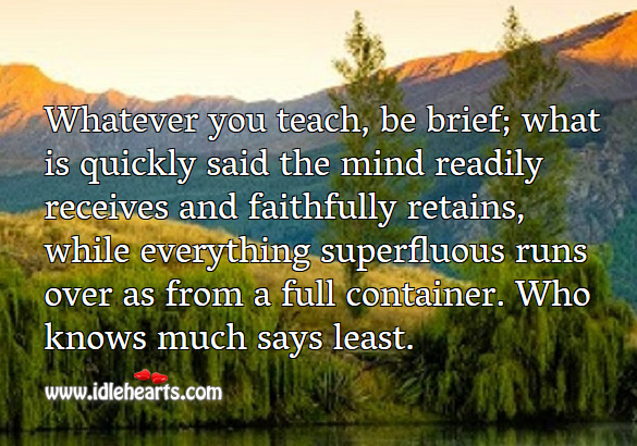 Whatever you teach, be brief. Image