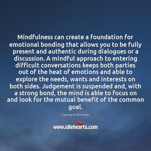 Mindfulness can create a foundation for emotional bonding that allows you to Image