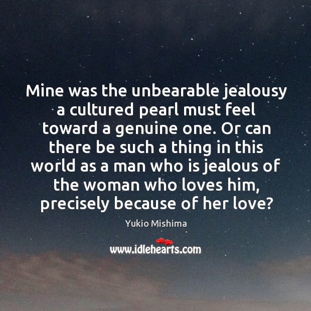 Mine was the unbearable jealousy a cultured pearl must feel toward a Image