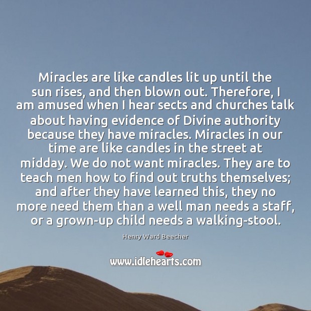 Miracles are like candles lit up until the sun rises, and then Image