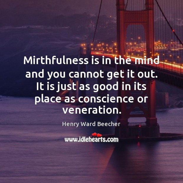 Mirthfulness is in the mind and you cannot get it out. It Image