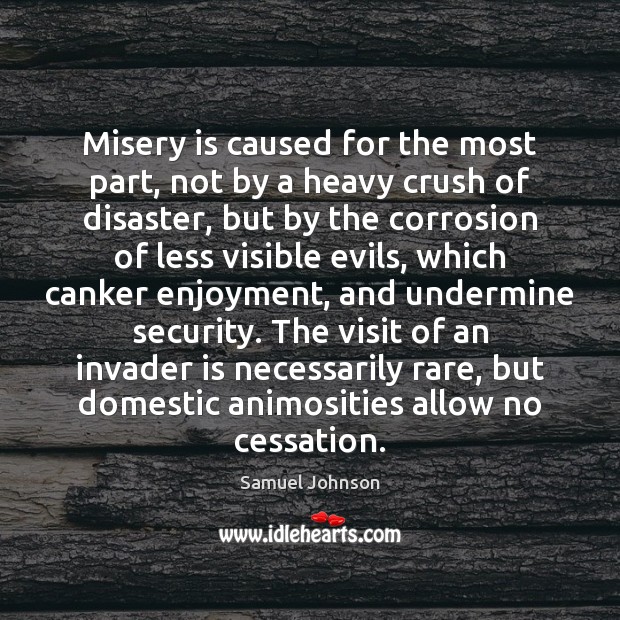 Misery is caused for the most part, not by a heavy crush Image