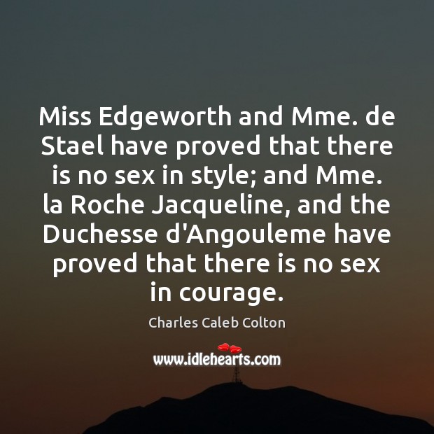 Miss Edgeworth and Mme. de Stael have proved that there is no Image