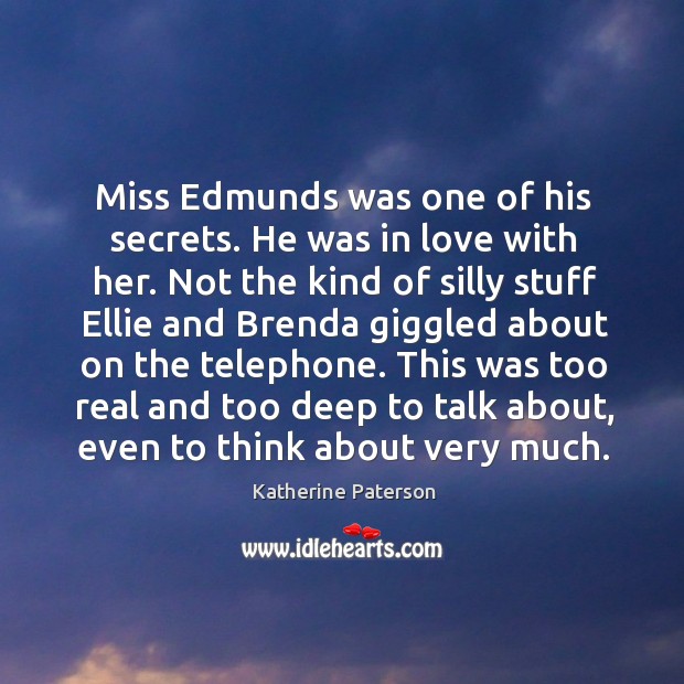 Miss Edmunds was one of his secrets. He was in love with Image