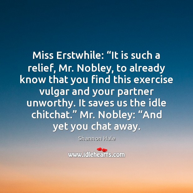 Miss Erstwhile: “It is such a relief, Mr. Nobley, to already know Image